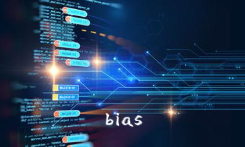 bias