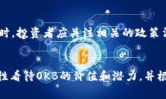 OK币（OKB）是由OKEx交易所发行的一种数字货币，